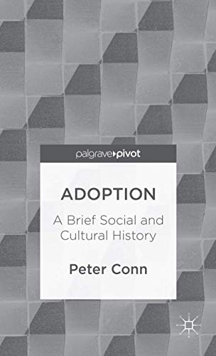 Beispielbild fr Adoption : A Brief Social and Cultural History zum Verkauf von Better World Books