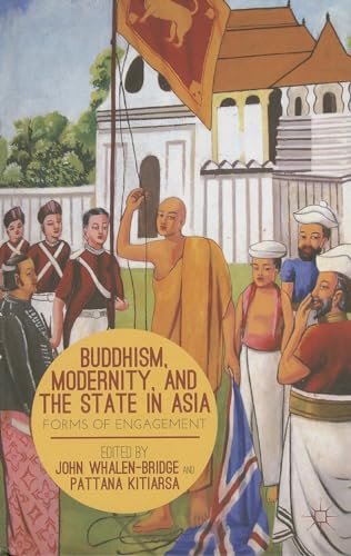 9781137332943: Buddhism, Modernity, and the State in Asia: Forms of Engagement