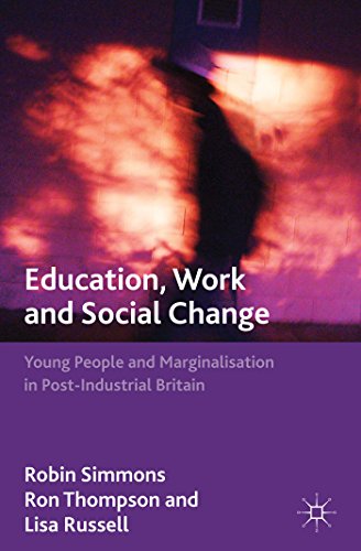 Stock image for Education, Work and Social Change: Young People and Marginalisation in Post-industrial Britain for sale by Revaluation Books
