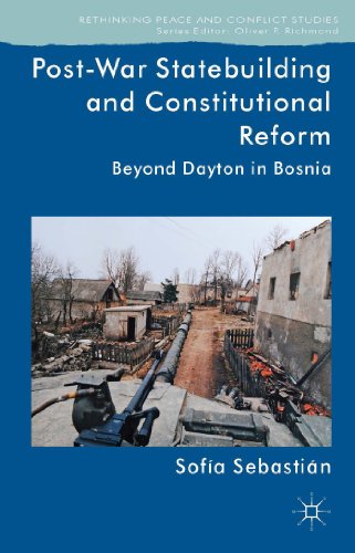 9781137336873: Post-War Statebuilding and Constitutional Reform: Beyond Dayton in Bosnia (Rethinking Peace and Conflict Studies)