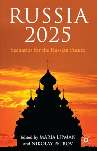 Beispielbild fr Russia 2025: Scenarios for the Russian Future zum Verkauf von AwesomeBooks