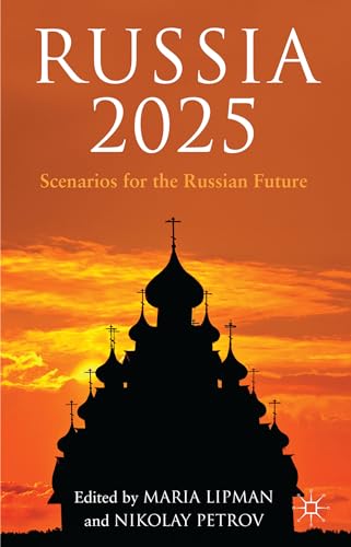 9781137336903: Russia 2025: Scenarios for the Russian Future