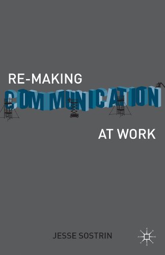 Imagen de archivo de Re-Making Communication at Work a la venta por ThriftBooks-Atlanta