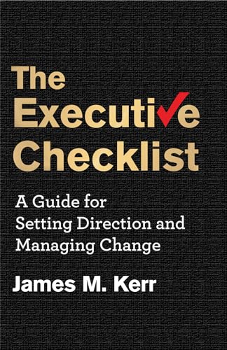 Beispielbild fr The Executive Checklist : A Guide for Setting Direction and Managing Change zum Verkauf von Better World Books