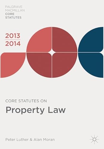 Stock image for Core Statutes on Property Law 2013-14 (Palgrave Macmillan Core Statutes) for sale by WYEMART LIMITED