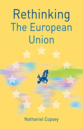 Beispielbild fr Rethinking the European Union (Rethinking World Politics) zum Verkauf von AwesomeBooks