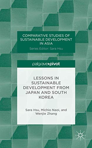 9781137345394: Lessons in Sustainable Development from Japan and South Korea (Comparative Studies of Sustainable Development in Asia)