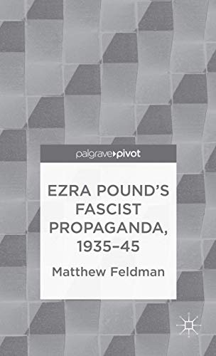 Ezra Pound's Fascist Propaganda, 1935-45 (Palgrave Pivot)