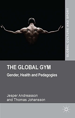 9781137346612: The Global Gym: Gender, Health and Pedagogies (Global Culture and Sport Series)