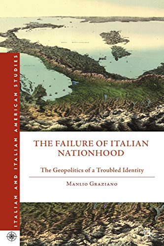 Beispielbild fr The Failure of Italian Nationhood: The Geopolitics of a Troubled Identity zum Verkauf von Chiron Media