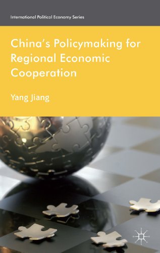 Stock image for China's Policymaking for Regional Economic Cooperation (International Political Economy Series) for sale by WeBuyBooks