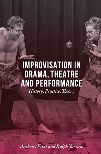 Imagen de archivo de Improvisation in Drama, Theatre and Performance: History, Practice, Theory a la venta por Chiron Media