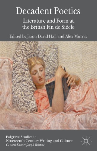 9781137348289: Decadent Poetics: Literature and Form at the British Fin de Sicle (Palgrave Studies in Nineteenth-Century Writing and Culture)