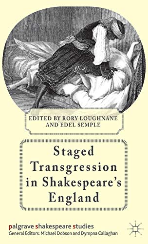 Stock image for Staged Transgression in Shakespeare's England (Palgrave Shakespeare Studies) for sale by AwesomeBooks