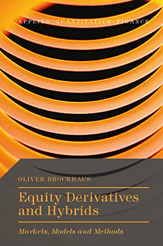 Beispielbild fr Equity Derivatives and Hybrids: Markets, Models and Methods (Applied Quantitative Finance) zum Verkauf von Books Unplugged