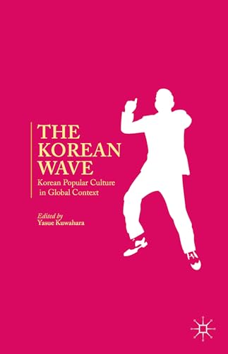 The Korean Wave: Korean Popular Culture in Global Context