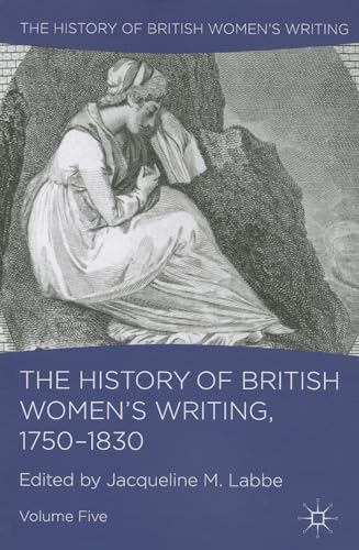Imagen de archivo de The History of British Women's Writing, 1750-1830: Volume Five a la venta por GF Books, Inc.