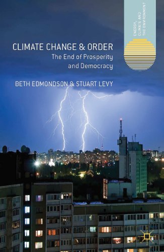 Imagen de archivo de Climate Change and Order: The End of Prosperity and Democracy (Energy, Climate and the Environment) a la venta por Books From California