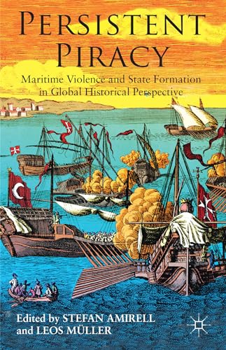 Beispielbild fr Persistent Piracy: Maritime Violence and State-Formation in Global Historical Perspective zum Verkauf von GF Books, Inc.