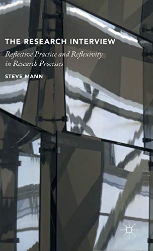 9781137353344: The Research Interview: Reflective Practice and Reflexivity in Research Processes