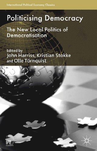 Beispielbild fr Politicising Democracy: The New Local Politics of Democratisation (International Political Economy Series) zum Verkauf von The Compleat Scholar