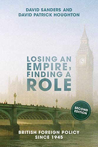 Beispielbild fr Losing an Empire, Finding a Role: British Foreign Policy Since 1945 zum Verkauf von Revaluation Books