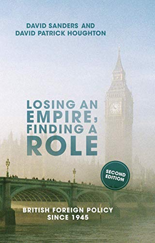 Beispielbild fr Losing an Empire, Finding a Role: British Foreign Policy Since 1945 zum Verkauf von Revaluation Books