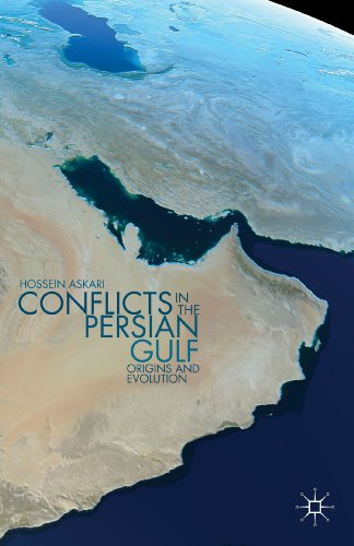Conflicts in the Persian Gulf: Origins and Evolution (Hossein Askari: Selected Recent Publications) (9781137358370) by Askari, H.