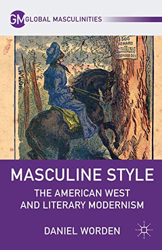 9781137360694: Masculine Style: The American West and Literary Modernism (Global Masculinities)