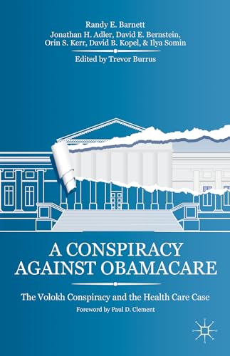 9781137360731: A Conspiracy Against Obamacare: The Volokh Conspiracy and the Health Care Case