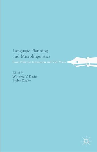 9781137361233: Language Planning and Microlinguistics: From Policy to Interaction and Vice Versa