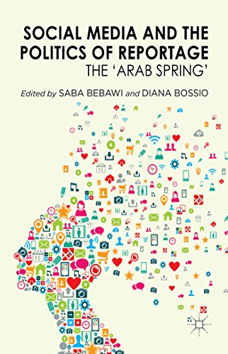 9781137361394: Social Media and the Politics of Reportage: The 'Arab Spring'