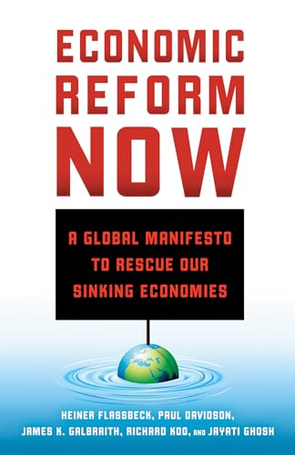 Stock image for Economic Reform Now : A Global Manifesto to Rescue Our Sinking Economies for sale by Better World Books Ltd