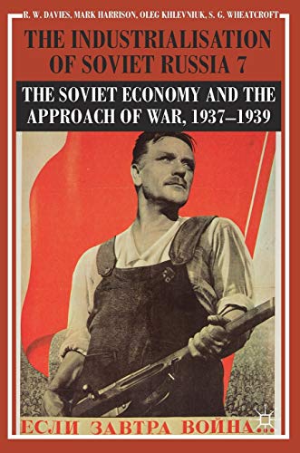 Beispielbild fr The Industrialisation of Soviet Russia Volume 7: The Soviet Economy and the Approach of War, 1937?1939 zum Verkauf von Lucky's Textbooks