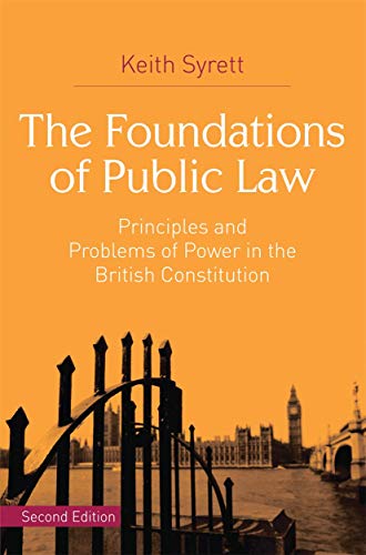 Imagen de archivo de The Foundations of Public Law: Principles and Problems of Power in the British Constitution a la venta por Chiron Media
