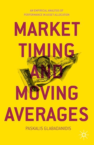9781137364685: Market Timing and Moving Averages: An Empirical Analysis of Performance in Asset Allocation