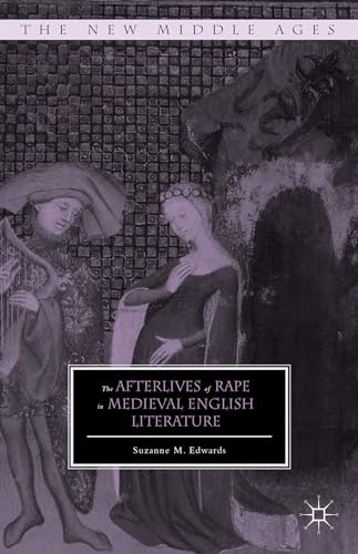 Beispielbild fr The Afterlives of Rape in Medieval English Literature (The New Middle Ages) zum Verkauf von Monster Bookshop