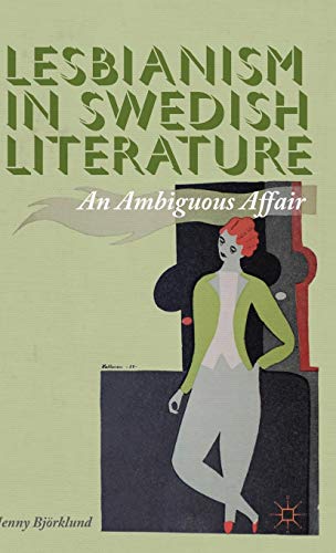 Imagen de archivo de Lesbianism in Swedish Literature: An Ambiguous Affair a la venta por Ria Christie Collections