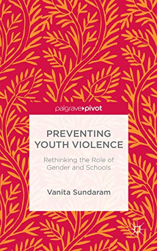 Imagen de archivo de Preventing Youth Violence: Rethinking the Role of Gender and Schools a la venta por WorldofBooks