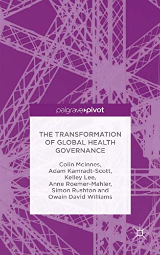 Stock image for The Transformation of Global Health Governance: Competing Ideas, Interests and Institutions for sale by Ria Christie Collections