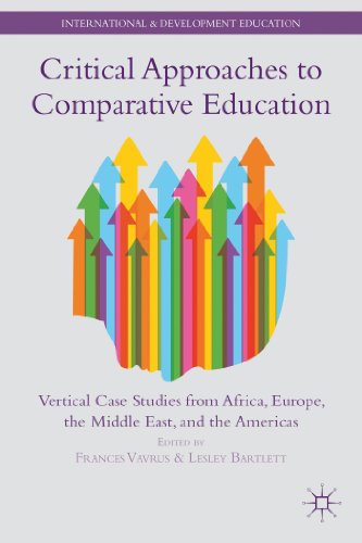9781137366542: Critical Approaches to Comparative Education: Vertical Case Studies from Africa, Europe, the Middle East, and the Americas (International and Development Education)