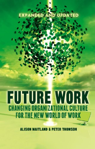 Imagen de archivo de Future Work (Expanded and Updated) : Changing Organisational Culture for the New World of Work a la venta por Better World Books: West