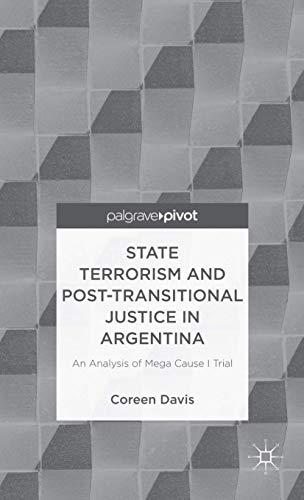 State Terrorism and Post-transitional Justice in Argentina: An Analysis of Mega Cause I Trial (Pa...