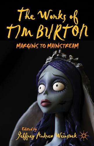 Stock image for The Works of Tim Burton: Margins to Mainstream for sale by Cross-Country Booksellers