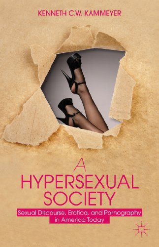 9781137372253: A Hypersexual Society: Sexual Discourse, Erotica, and Pornography in America Today