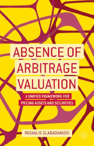 9781137373021: Absence of Arbitrage Valuation: A Unified Framework for Pricing Assets and Securities