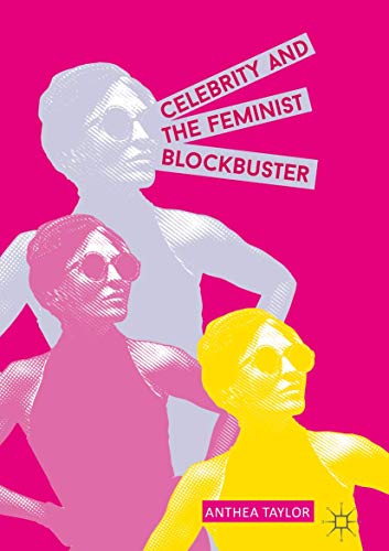 Stock image for Celebrity and the Feminist Blockbuster for sale by Prior Books Ltd