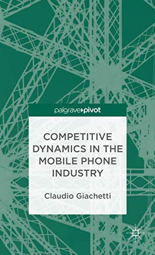 9781137373694: Competitive Dynamics in the Mobile Phone Industry