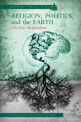 

Religion, Politics, and the Earth: The New Materialism (Radical Theologies and Philosophies) [signed]