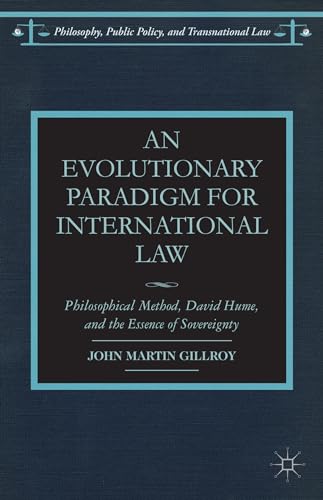 9781137376626: An Evolutionary Paradigm for International Law: Philosophical Method, David Hume, and the Essence of Sovereignty